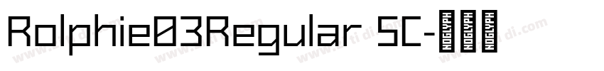 Rolphie03Regular SC字体转换 Rolphie03Regular SC字体转换